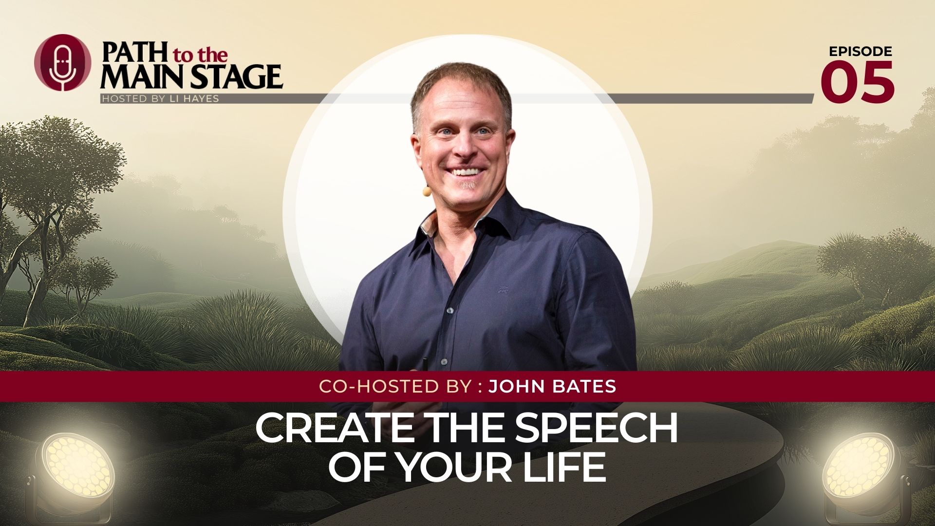 Path to the Mainstage Podcast | Create the Speech of Your Life - with John Bates